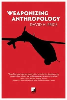 Die Bewaffnung der Anthropologie: Die Sozialwissenschaft im Dienste des militarisierten Staates - Weaponizing Anthropology: Social Science in Service of the Militarized State