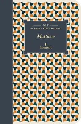 NLT Filament-Bibel-Journal: Matthäus (Softcover) - NLT Filament Bible Journal: Matthew (Softcover)