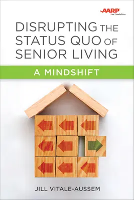 Den Status Quo des Seniorenwohnens umstoßen: Ein Bewusstseinswandel - Disrupting the Status Quo of Senior Living: A Mindshift