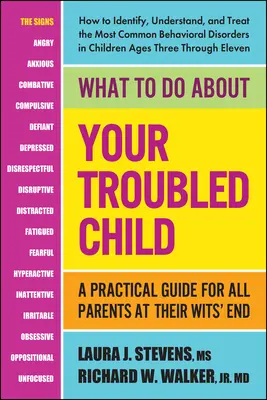 Was Sie mit Ihrem gestörten Kind tun können: Ein praktischer Leitfaden für alle Eltern, die mit ihrem Latein am Ende sind - What to Do about Your Troubled Child: A Practical Guide for All Parents at Their Wits' End