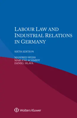 Arbeitsrecht und Arbeitsbeziehungen in Deutschland - Labour Law and Industrial Relations in Germany