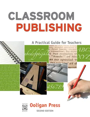 Publizieren im Klassenzimmer: Ein praktischer Leitfaden für Lehrerinnen und Lehrer - Classroom Publishing: A Practical Guide for Teachers