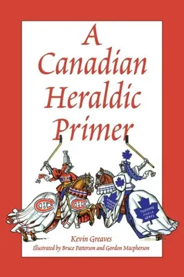 Eine kanadische heraldische Fibel - A Canadian Heraldic Primer