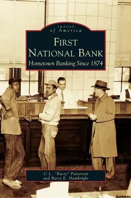 First National Bank: Hometown Banking seit 1874 - First National Bank: Hometown Banking Since 1874