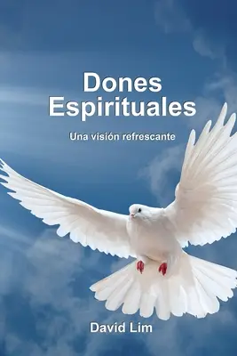 Dones Espirituales: Eine erfrischende Vision - Dones Espirituales: Una vision refrescante