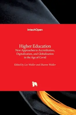 Höhere Bildung: Neue Ansätze für Akkreditierung, Digitalisierung und Globalisierung im Zeitalter von Covid - Higher Education: New Approaches to Accreditation, Digitalization, and Globalization in the Age of Covid