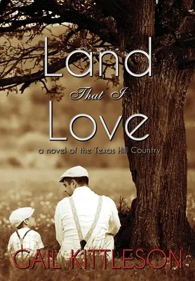 Land, das ich liebe: ein Roman aus dem texanischen Hügelland - Land That I Love: a Novel of the Texas Hill Country