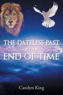 Die datumslose Vergangenheit bis zum Ende der Zeit - The Dateless Past to the End of Time