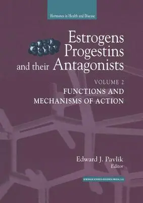 Östrogene, Gestagene und ihre Antagonisten: Funktionen und Wirkungsmechanismen - Estrogens, Progestins, and Their Antagonists: Functions and Mechanisms of Action