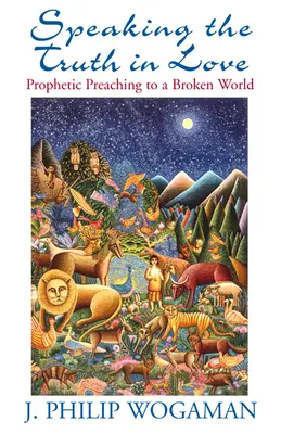 Die Wahrheit in Liebe sprechen: Prophetisches Predigen in einer zerbrochenen Welt - Speaking the Truth in Love: Prophetic Preaching to a Broken World