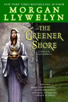 Das grünere Ufer: Ein Roman über die Druiden von Hibernia - The Greener Shore: A Novel of the Druids of Hibernia