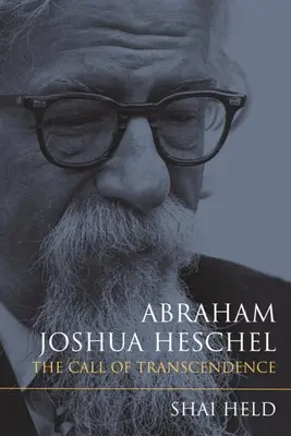 Abraham Joshua Heschel: Der Ruf der Transzendenz - Abraham Joshua Heschel: The Call of Transcendence