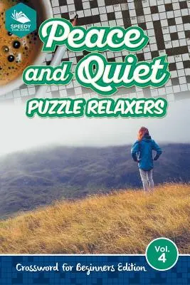 Peace and Quiet Puzzle Relaxers Vol 4: Kreuzworträtsel für Anfänger Edition - Peace and Quiet Puzzle Relaxers Vol 4: Crossword For Beginners Edition