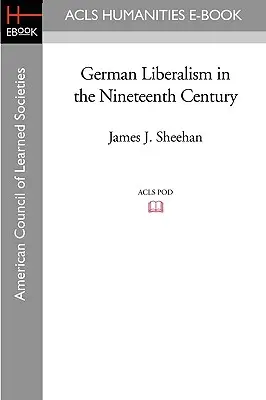 Der deutsche Liberalismus im neunzehnten Jahrhundert - German Liberalism in the Nineteenth Century