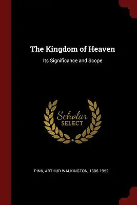 Das Himmelreich: seine Bedeutung und sein Umfang - The Kingdom of Heaven: Its Significance and Scope