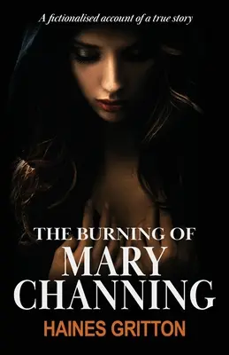 Die Verbrennung von Mary Channing - The Burning of Mary Channing