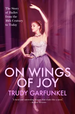 Auf den Flügeln der Freude: Die Geschichte des Balletts vom 16. Jahrhundert bis heute - On Wings of Joy: The Story of Ballet from the 16th Century to Today