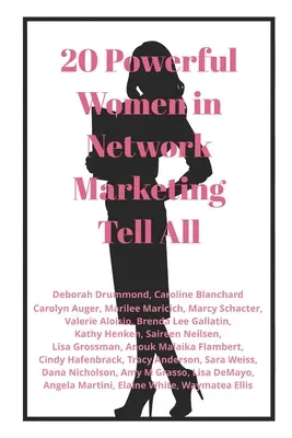 20 mächtige Frauen im Network Marketing erzählen alles - 20 Powerful Women in Network Marketing Tell All