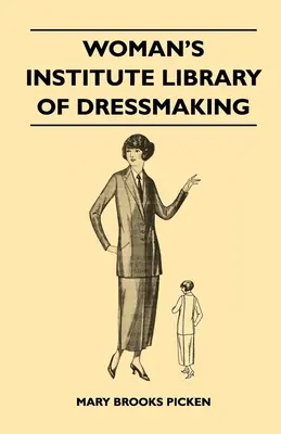 Woman's Institute Library of Dressmaking - Maßgeschneiderte Kleidungsstücke: Grundlagen der Schneiderei, Knopflöcher, Knöpfe und Besätze nach Maß, Taschen nach Maß, - Woman's Institute Library of Dressmaking - Tailored Garments: Essentials of Tailoring, Tailored Buttonholes, Buttons, and Trimmings, Tailored Pockets,