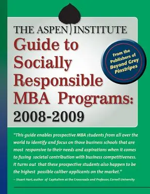 Der Aspen Institute Guide zu sozial verantwortlichen MBA-Programmen: 2008-2009 - The Aspen Institute Guide to Socially Responsible MBA Programs: 2008-2009