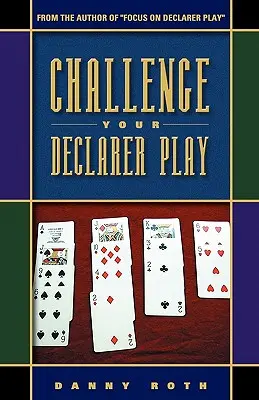 Hinterfragen Sie Ihr Deklaratorspiel - Challenge Your Declarer Play
