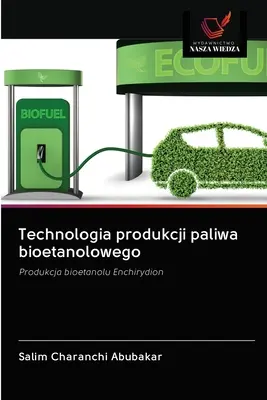 Technologia produkcji paliwa bioetanolowego