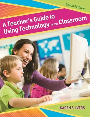 Leitfaden für Lehrer zum Einsatz von Technologie im Klassenzimmer - A Teacher's Guide to Using Technology in the Classroom
