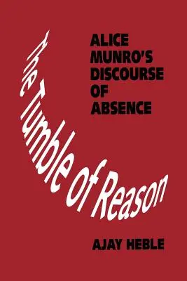 Das Taumeln der Vernunft: Alice Munros Diskurs der Abwesenheit - The Tumble of Reason: Alice Munro's Discourse of Absence