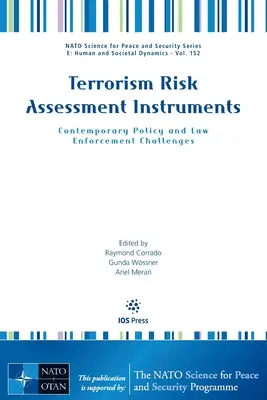 Instrumente zur Bewertung von Terrorismusrisiken: Aktuelle Herausforderungen für Politik und Strafverfolgung - Terrorism Risk Assessment Instruments: Contemporary Policy and Law Enforcement Challenges