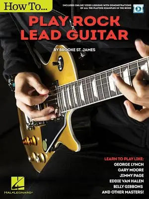 Wie man Rock Lead Gitarre spielt: Lernen Sie zu spielen wie George Lynch, Gary Moore, Jimmy Page, Eddie Van Halen, Billy Gibbons & andere - How to Play Rock Lead Guitar: Learn to Play Like George Lynch, Gary Moore, Jimmy Page, Eddie Van Halen, Billy Gibbons & Others