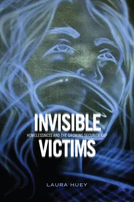 Unsichtbare Opfer: Obdachlosigkeit und die wachsende Sicherheitslücke - Invisible Victims: Homelessness and the Growing Security Gap