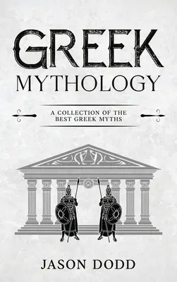 Griechische Mythologie: Eine Sammlung der besten griechischen Mythen - Greek Mythology: A Collection of the Best Greek Myths
