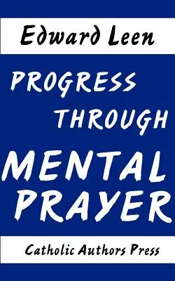 Fortschritt durch geistiges Gebet - Progress Through Mental Prayer