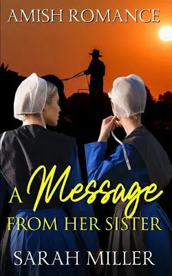 Eine Nachricht von ihrer Schwester: Amish-Romanze - A Message From Her Sister: Amish Romance