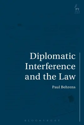 Diplomatische Einmischung und das Gesetz - Diplomatic Interference and the Law