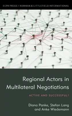 Regionale Akteure in multilateralen Verhandlungen: Aktiv und erfolgreich? - Regional Actors in Multilateral Negotiations: Active and Successful?