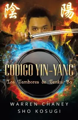 Codigo Yin-Yang: Los Tambores de Tenkai-Bo (Spanische Ausgabe) - Codigo Yin-Yang: Los Tambores de Tenkai-Bo (Spanish Edition)