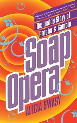 Seifenoper: Die Insider-Geschichte von Procter & Gamble - Soap Opera: The Inside Story of Procter & Gamble