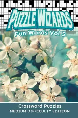 Puzzle Wizards Fun Words Vol 5: Kreuzworträtsel mittlerer Schwierigkeitsgrad Edition - Puzzle Wizards Fun Words Vol 5: Crossword Puzzles Medium Difficulty Edition