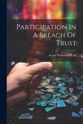 Beteiligung an einem Vertrauensbruch - Participation In A Breach Of Trust