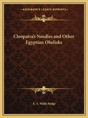 Kleopatras Nadeln und andere ägyptische Obelisken - Cleopatra's Needles and Other Egyptian Obelisks