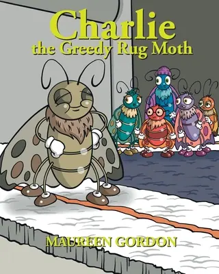 Charlie die gierige Teppichmotte - Charlie the Greedy Rug Moth