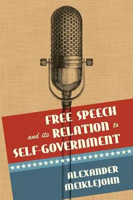 Die freie Meinungsäußerung und ihr Verhältnis zur Selbstverwaltung - Free Speech and Its Relation to Self-Government