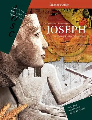 Joseph - Sich Gottes Souveränität hingeben (Lehrerhandbuch für das induktive Bibelstudium) - Joseph - Surrendering to God's Sovereignty (Inductive Bible Study Curriculum Teacher's Guide)