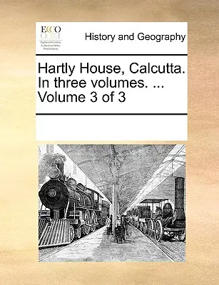 Hartly House, Kalkutta. in drei Bänden. ... Band 3 von 3 - Hartly House, Calcutta. in Three Volumes. ... Volume 3 of 3