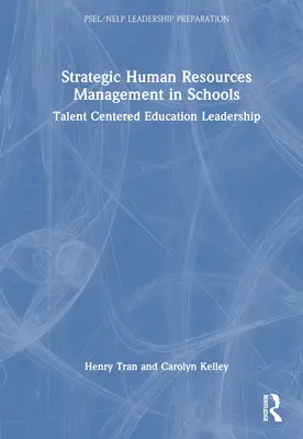 Strategisches Personalmanagement in Schulen: Talentzentrierte Führung im Bildungswesen - Strategic Human Resources Management in Schools: Talent-Centered Education Leadership