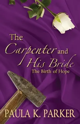 Der Schreiner und seine Braut: Die Geburt der Hoffnung - The Carpenter and his Bride: The Birth of Hope