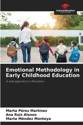 Emotionale Methodik in der frühkindlichen Bildung - Emotional Methodology in Early Childhood Education