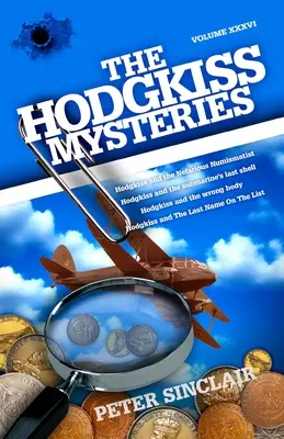 Die Hodgkiss-Krimis: Hodgkiss und der ruchlose Numismatiker und andere Geschichten - The Hodgkiss Mysteries: Hodgkiss and the Nefarious Numismatist and other stories