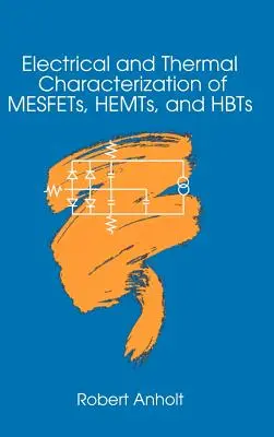 Elektrische und thermische Charakterisierung von MESFETs, HEMTs und HBTs - Electrical and Thermal Characterization of MESFETs, HEMTs and HBTs